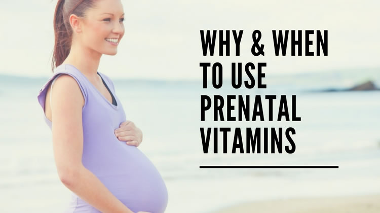 Why & When To Use Prenatal Vitamins