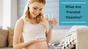 What Are Prenatal Vitamins?
